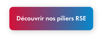 Découvrez nos piliers RSE en cliquant ici